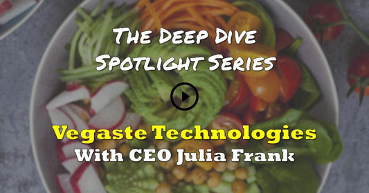 Spotlight Series: Vegaste Technologies With CEO Julia Frank - PlantX US