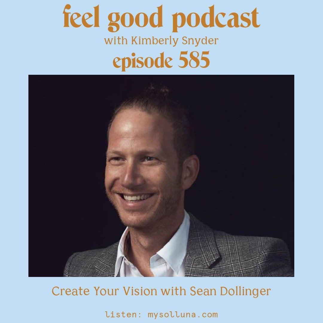 Press-Create Your Vision with Sean Dollinger [Episode #585]