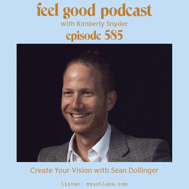 Create Your Vision with Sean Dollinger [Episode #585]
